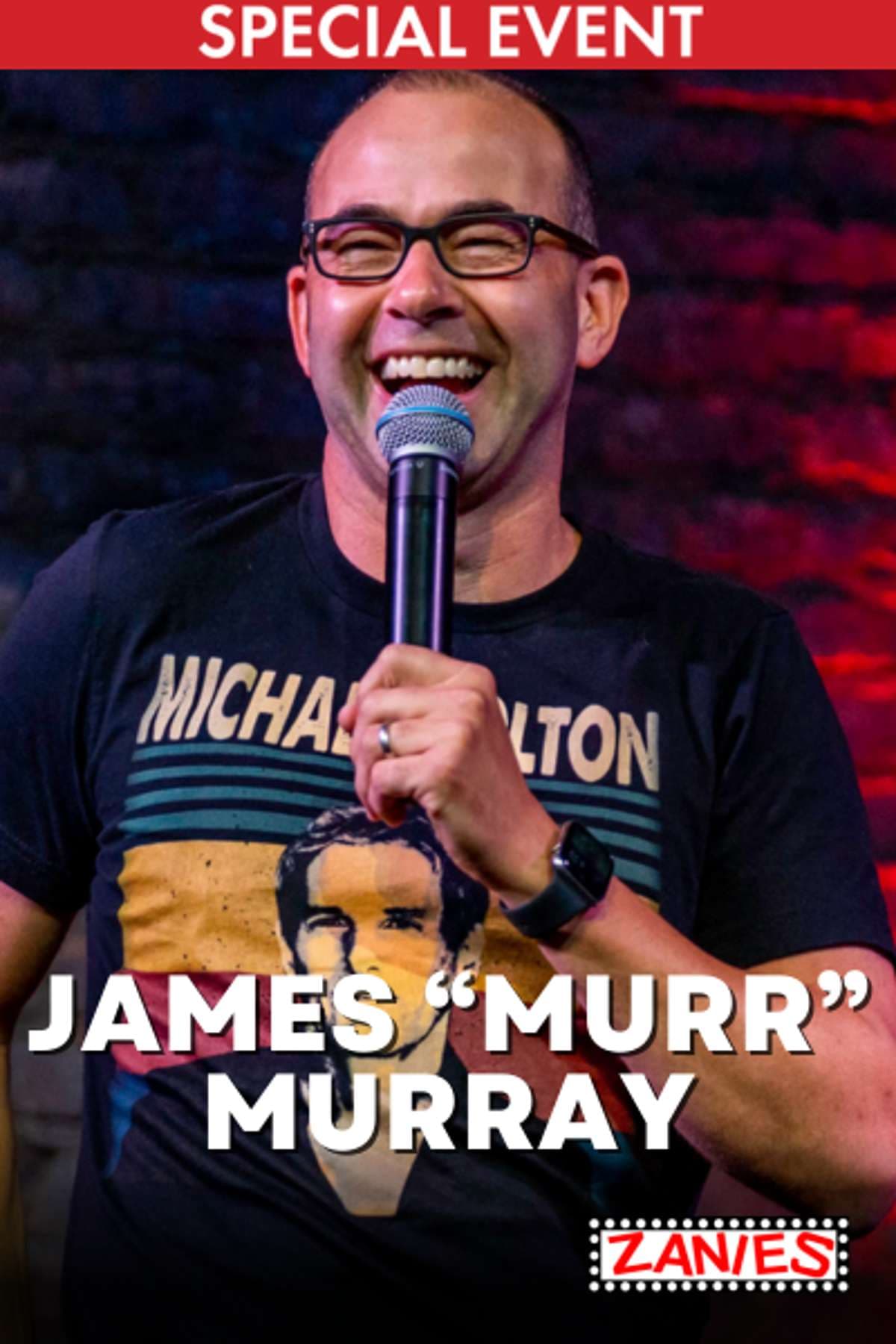 James “Murr” Murray **Special Event**