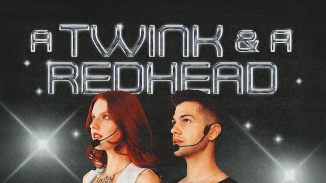 A TWINK AND A REDHEAD: A MUSICAL COMEDY