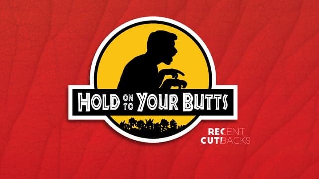 Hold On To Your Butts