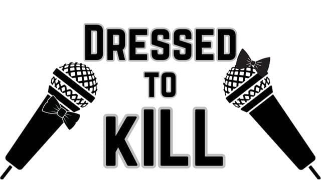 Dressed to Kill - in the Callback Bar