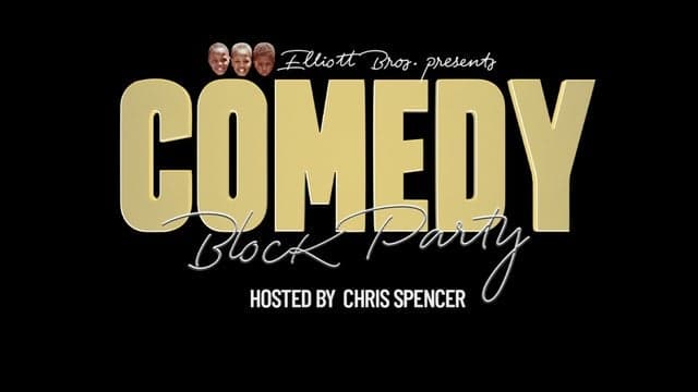 Elliott Brothers' COMEDY BLOCK PARTY w/ Chris Spencer