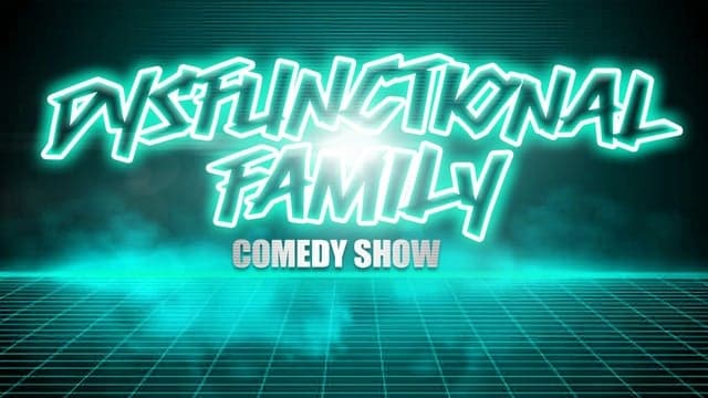 Dysfunctional Family Comedy Show